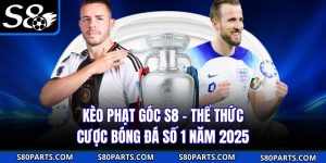 Kèo Phạt Góc S8 - Thể Thức Cược Bóng Đá Số 1 Năm 2025