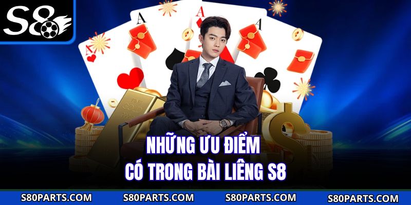 Những ưu điểm có trong bài liêng S8