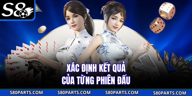 Xác định kết quả của từng phiên đấu